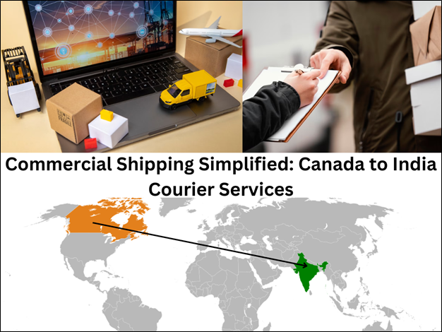 Commercial Shipping Simplified: Canada to India Courier Services