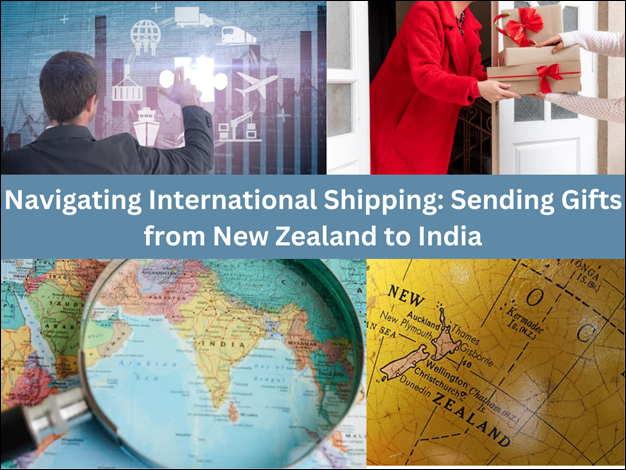 Navigating International Shipping: Sending Gifts from New Zealand to India