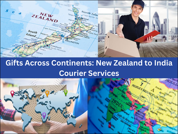 Gifts Across Continents: New Zealand to India Courier Services